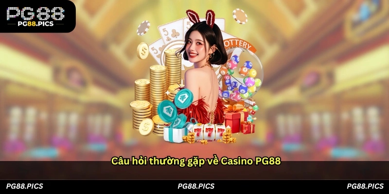 Câu hỏi thường gặp về Casino PG88