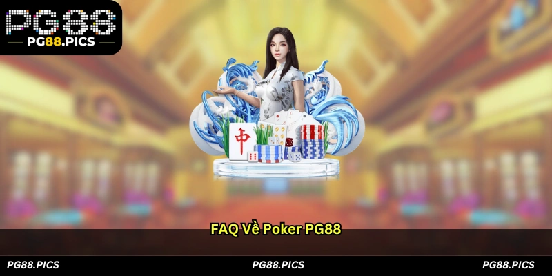 FAQ về Poker PG88