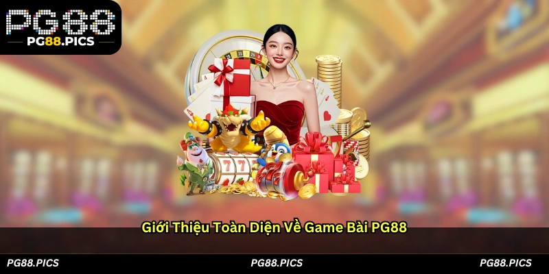 Giới thiệu toàn diện về game bài PG88