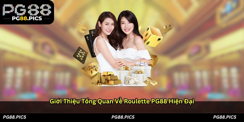 Giới thiệu tổng quan về Roulette PG88 hiện đại