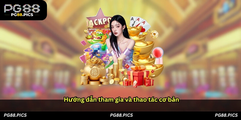 Hướng dẫn tham gia và thao tác cơ bản