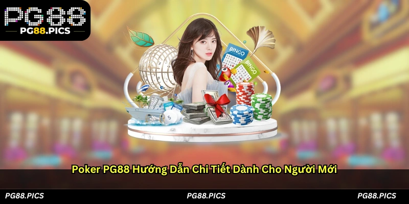 Poker PG88 hướng dẫn chi tiết dành cho người mới