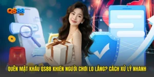 Quên Mật Khẩu QS88 Khiến Người Chơi Lo Lắng? Đây Là Cách Xử Lý Nhanh